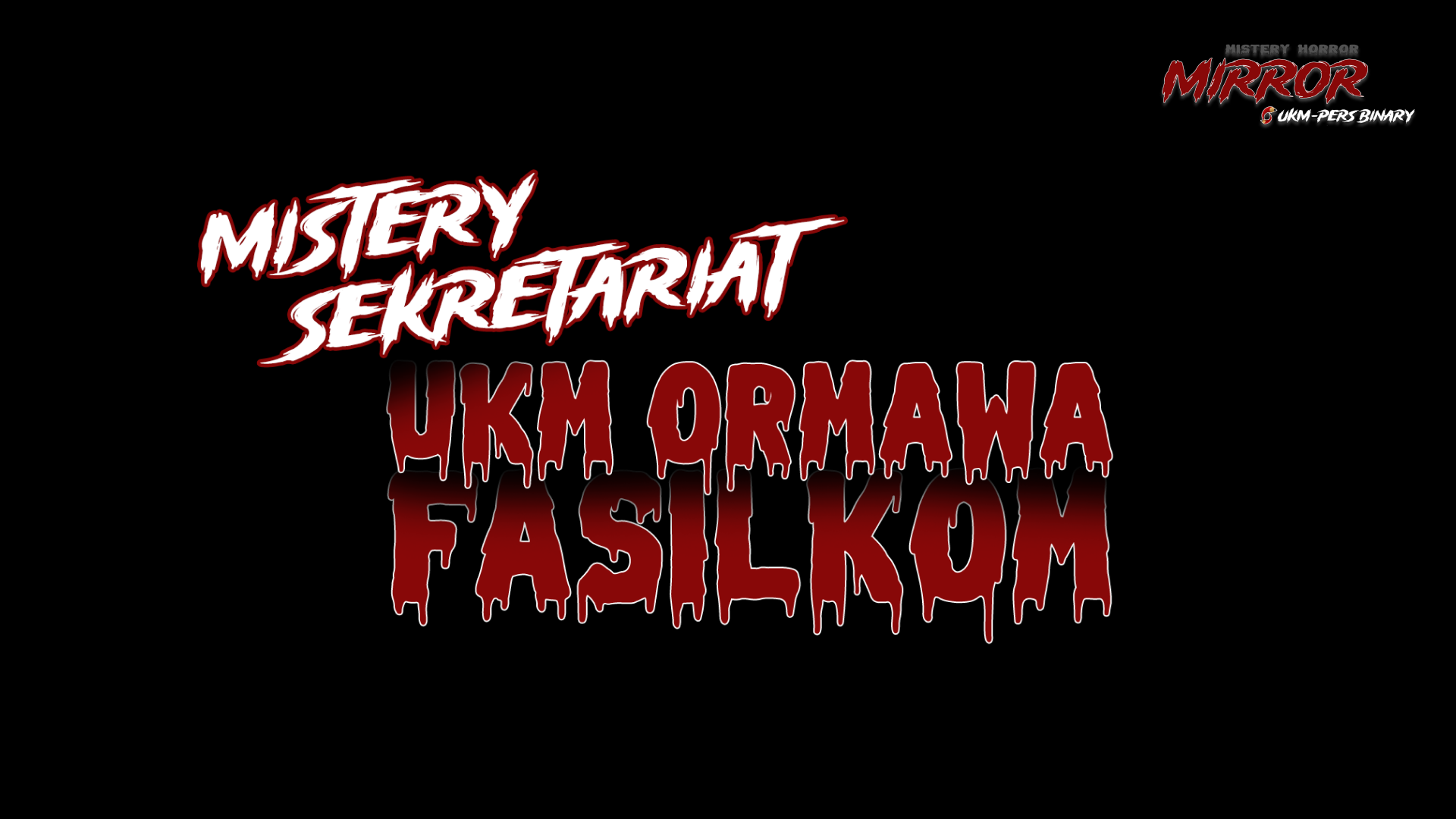 MIRROR EPS.01 – MISTERY SEKRETARIAT UKM ORMAWA FASILKOM!!!